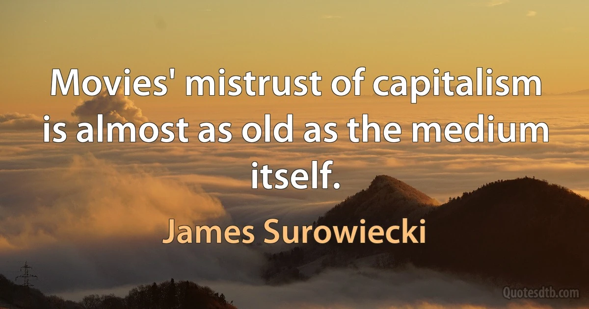 Movies' mistrust of capitalism is almost as old as the medium itself. (James Surowiecki)