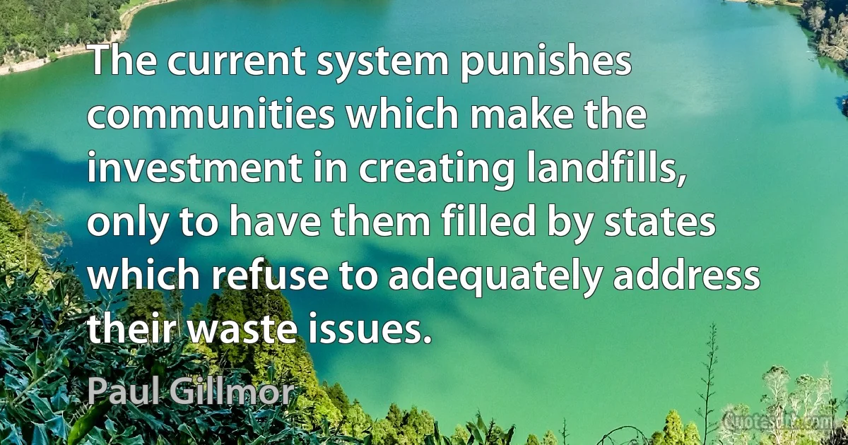 The current system punishes communities which make the investment in creating landfills, only to have them filled by states which refuse to adequately address their waste issues. (Paul Gillmor)